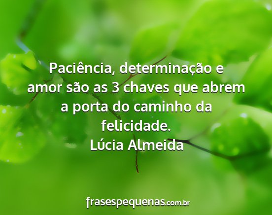 Lúcia Almeida - Paciência, determinação e amor são as 3...