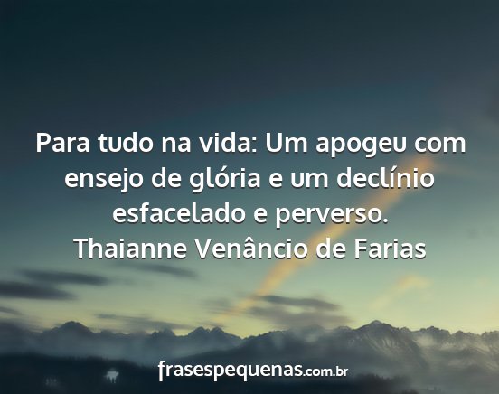 Thaianne Venâncio de Farias - Para tudo na vida: Um apogeu com ensejo de...