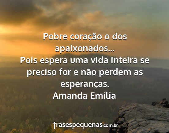 Amanda Emília - Pobre coração o dos apaixonados... Pois espera...