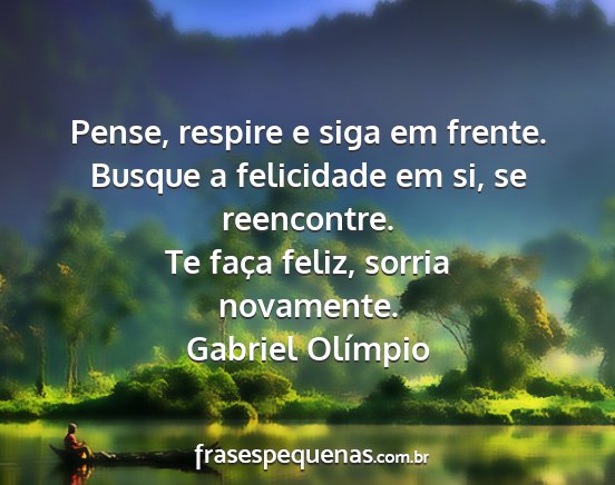 Gabriel Olímpio - Pense, respire e siga em frente. Busque a...