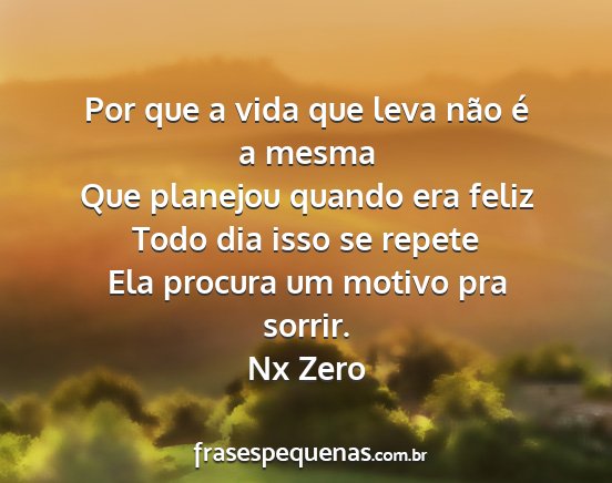 Nx Zero - Por que a vida que leva não é a mesma Que...