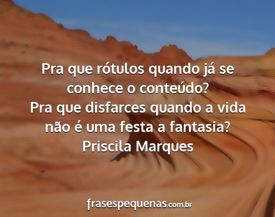 Priscila Marques - Pra que rótulos quando já se conhece o...