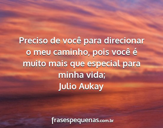 Julio Aukay - Preciso de você para direcionar o meu caminho,...