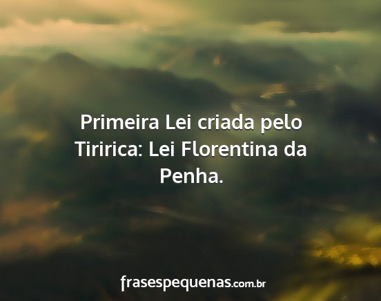 Primeira Lei criada pelo Tiririca: Lei Florentina...