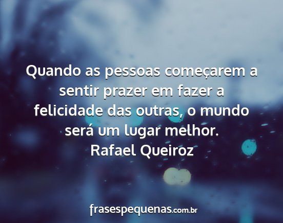 Rafael Queiroz - Quando as pessoas começarem a sentir prazer em...