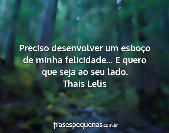 Thais Lelis - Preciso desenvolver um esboço de minha...