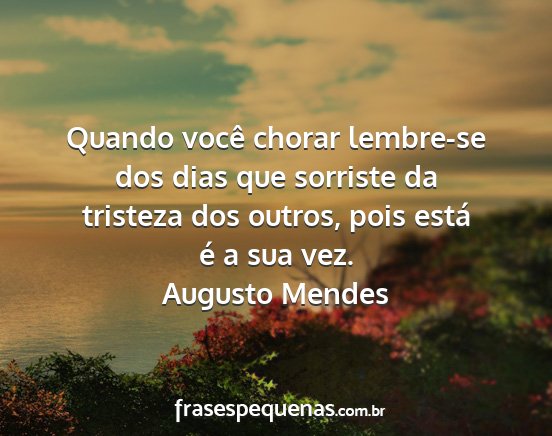 Augusto Mendes - Quando você chorar lembre-se dos dias que...