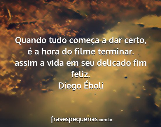 Diego Éboli - Quando tudo começa a dar certo, é a hora do...