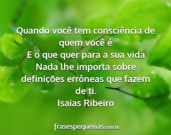 Isaias Ribeiro - Quando você tem consciência de quem você é E...