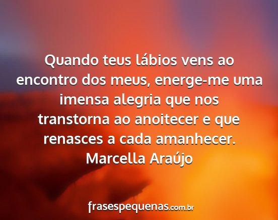 Marcella Araújo - Quando teus lábios vens ao encontro dos meus,...