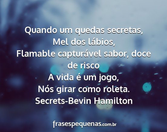 Secrets-Bevin Hamilton - Quando um quedas secretas, Mel dos lábios,...
