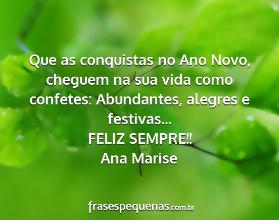 Ana Marise - Que as conquistas no Ano Novo, cheguem na sua...