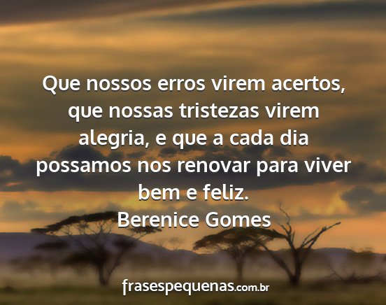 Berenice Gomes - Que nossos erros virem acertos, que nossas...