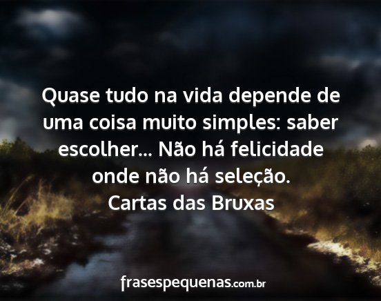 Cartas das Bruxas - Quase tudo na vida depende de uma coisa muito...