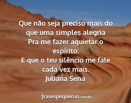 Juliana Sena - Que não seja preciso mais do que uma simples...