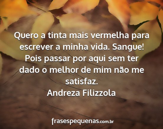 Andreza Filizzola - Quero a tinta mais vermelha para escrever a minha...