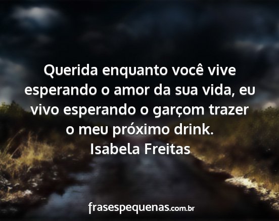 Isabela Freitas - Querida enquanto você vive esperando o amor da...