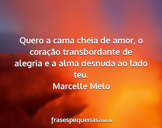 Marcelle Melo - Quero a cama cheia de amor, o coração...
