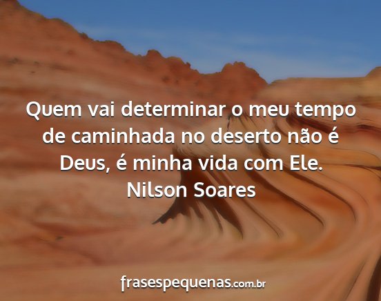Nilson Soares - Quem vai determinar o meu tempo de caminhada no...