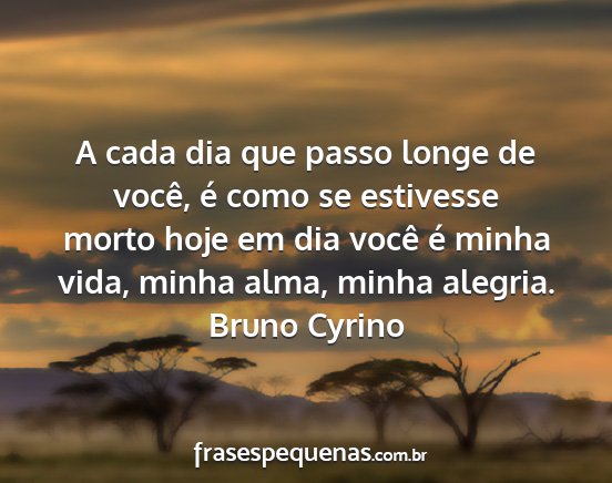 Bruno Cyrino - A cada dia que passo longe de você, é como se...