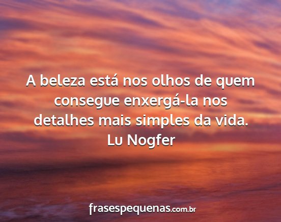Lu Nogfer - A beleza está nos olhos de quem consegue...
