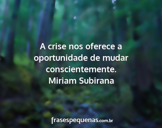 Miriam Subirana - A crise nos oferece a oportunidade de mudar...