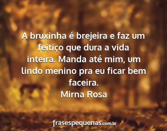Mirna Rosa - A bruxinha é brejeira e faz um feitiço que dura...