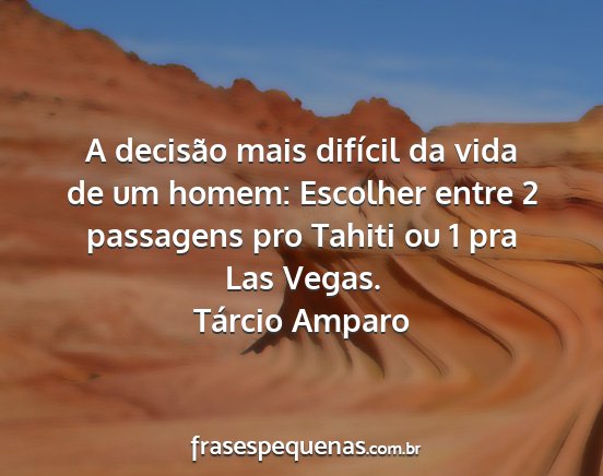 Tárcio Amparo - A decisão mais difícil da vida de um homem:...