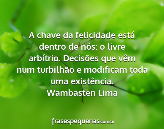 Wambasten Lima - A chave da felicidade está dentro de nós: o...