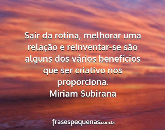 Miriam Subirana - Sair da rotina, melhorar uma relação e...