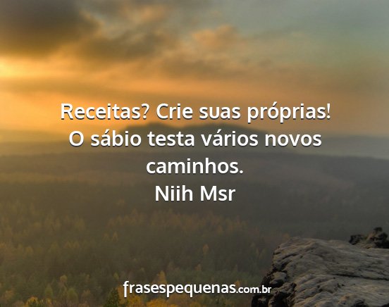 Niih Msr - Receitas? Crie suas próprias! O sábio testa...