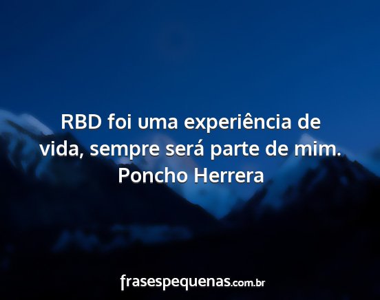 Poncho Herrera - RBD foi uma experiência de vida, sempre será...