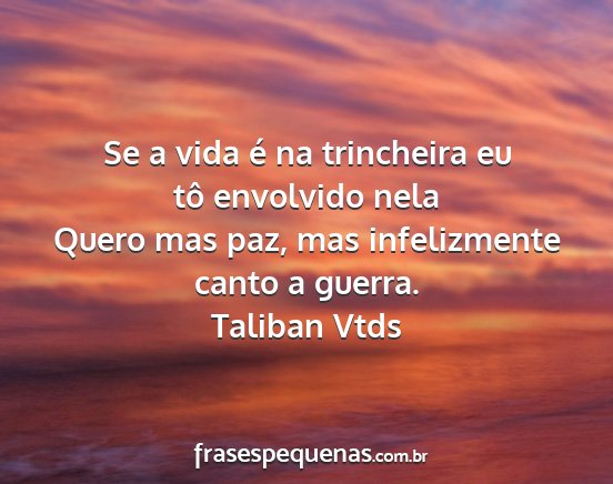 Taliban Vtds - Se a vida é na trincheira eu tô envolvido nela...