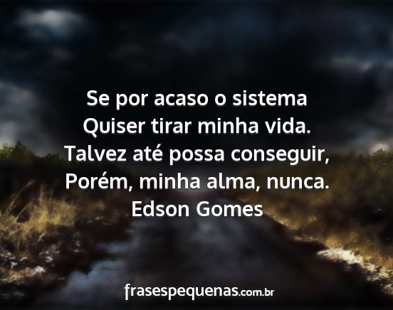 Edson Gomes - Se por acaso o sistema Quiser tirar minha vida....