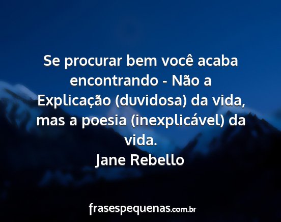 Jane Rebello - Se procurar bem você acaba encontrando - Não a...