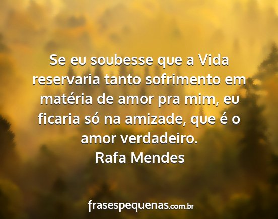 Rafa Mendes - Se eu soubesse que a Vida reservaria tanto...