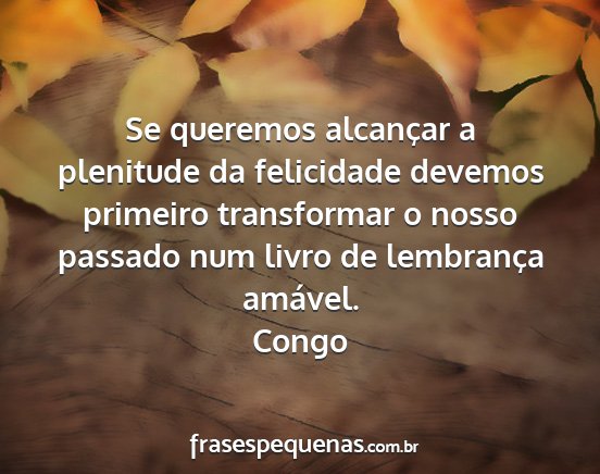 Congo - Se queremos alcançar a plenitude da felicidade...