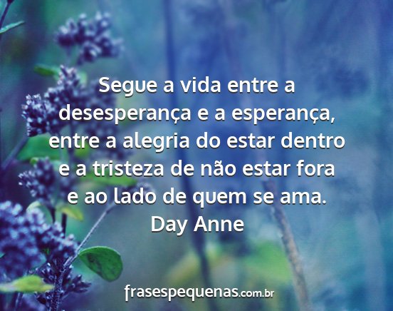 Day Anne - Segue a vida entre a desesperança e a...