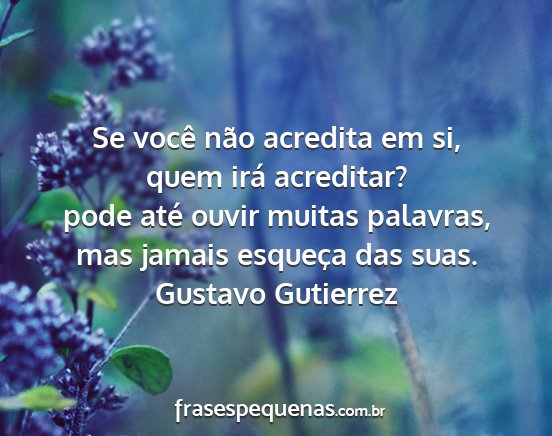 Gustavo Gutierrez - Se você não acredita em si, quem irá...