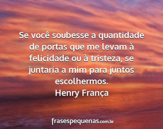 Henry França - Se você soubesse a quantidade de portas que me...