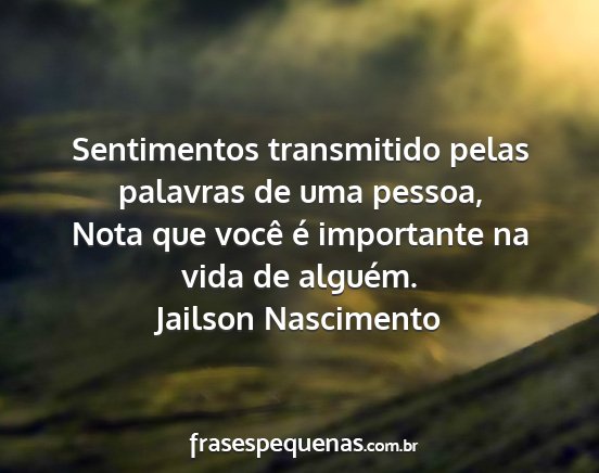 Jailson Nascimento - Sentimentos transmitido pelas palavras de uma...