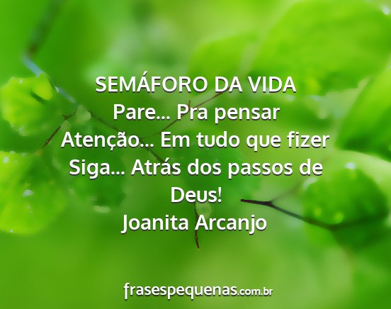 Joanita Arcanjo - SEMÁFORO DA VIDA Pare... Pra pensar Atenção......
