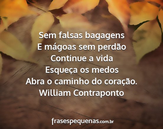 William Contraponto - Sem falsas bagagens E mágoas sem perdão...