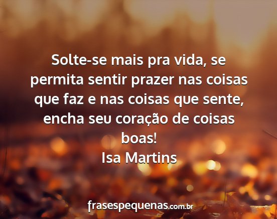 Isa Martins - Solte-se mais pra vida, se permita sentir prazer...