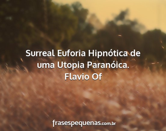 Flavio Of - Surreal Euforia Hipnótica de uma Utopia...