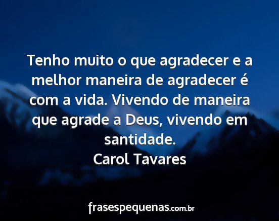 Carol Tavares - Tenho muito o que agradecer e a melhor maneira de...