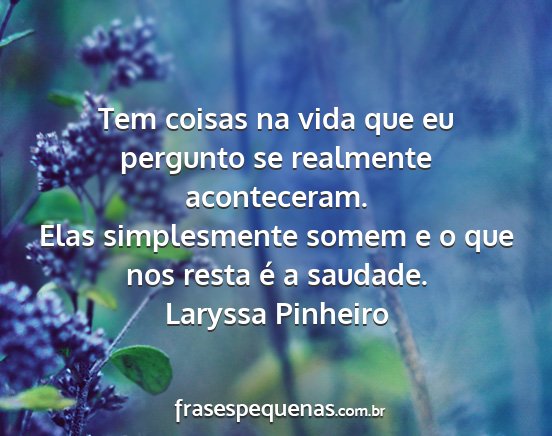 Laryssa Pinheiro - Tem coisas na vida que eu pergunto se realmente...