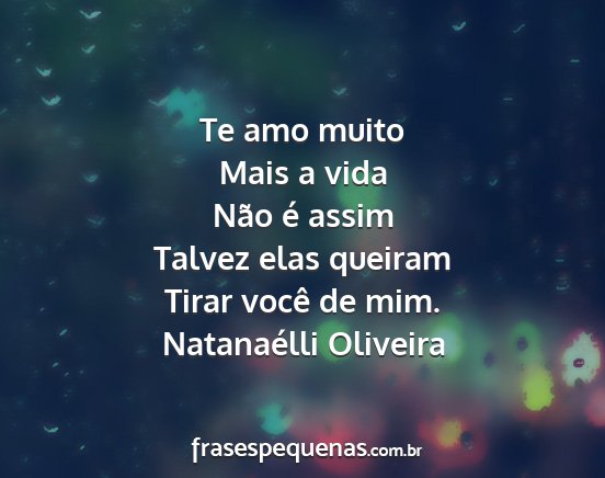 Natanaélli Oliveira - Te amo muito Mais a vida Não é assim Talvez...