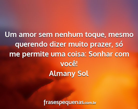 Almany Sol - Um amor sem nenhum toque, mesmo querendo dizer...