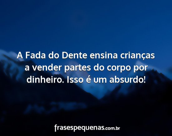 A Fada do Dente ensina crianças a vender partes...